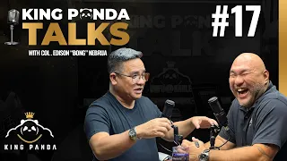 King Panda Talks : Col Edison “Bong” Nebrija