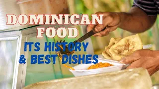 Dominican Food: Its History & Best Dishes