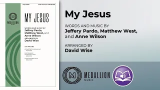 My Jesus | arr. David Wise