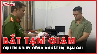 Bắt tạm giam cựu trung úy công an sát hại người tình, vứt x*ác xuống sông Hàm Luông | Tin nhanh