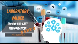 LABORATORY VALUES - Tricks for Easy Memorization PART 2. #MDCN #USMLE #NCLEX #PLAB