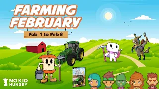 NO KID HUNGRY FARMING FEBRUARY CHARITY STREAM