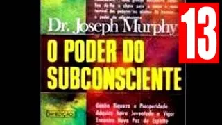 O Poder do Subconsciente Parte 13 - Cap 13 O Subconsciente e as Maravilhas do Sono