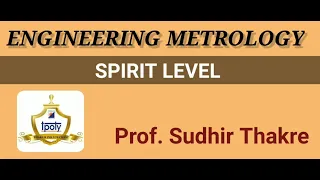 SPIRIT LEVEL: Construction, Working, Use/Application of spirit level & Types....Prof. Sudhir Thakre