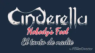 cinderella Nobodys fool, sub inglés y español