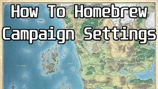 How To Homebrew Campaign Settings (D&D 5e)