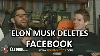 Elon Musk DELETES his Facebook - WAN Show Mar.23 2018