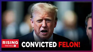 HISTORY MADE! Trump CONVICTED. Dems CRY, GOP SHRIEKS