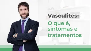 Saiba tudo sobre as vasculites I Dr. Marcelo Pavan