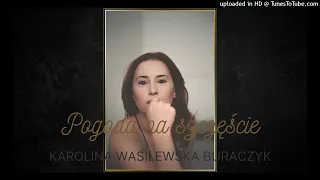 Pogoda na szczęście - Karolina Wasilewska - Buraczyk | live