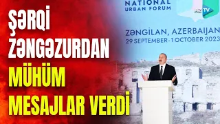 Prezident İlham Əliyev Zəngilanda çıxış edib – MÜHÜM MESAJLAR