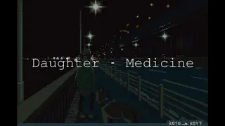 Daughter - Medicine lyrics