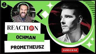 REACTION m/v OCHMAN - "Prometheusz" | Is He an ANGEL???