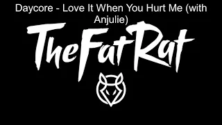 Daycore - TheFatRat & Anjulie - Love It When You Hurt Me