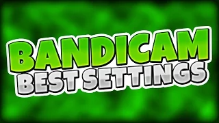 BEST SETTINGS FOR BANDICAM! (No Lag, Small Files & No FPS Drops)