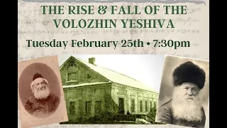 THE RISE & FALL OF THE VOLOZHIN YESHIVA