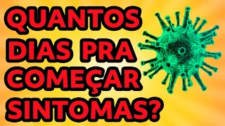 EM QUANTOS DIAS OS SINTOMAS DA COVID APARECEM?