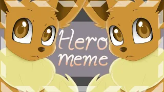 Hero || Animation Meme