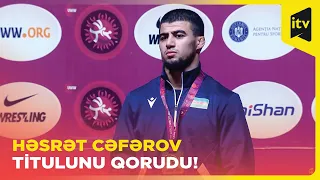 Həsrət Cəfərov ardıcıl olaraq ikinci dəfə Avropa çempionu oldu!