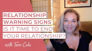 Signs It's Time to End Your Relationship - Terri Cole