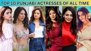 "TOP 10 PUNJABI ACTRESSES OF ALL TIME" || Indian stars || Timeless Icons of Punjabi Cinema