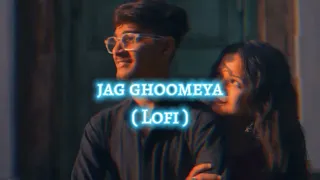 Jag Ghoomeya ( lofi ) Slowed & reverb music 🎶 Jag Ghoomeya