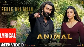 Pehle bhi main full song lyrics/ Vishal mishra / Animal