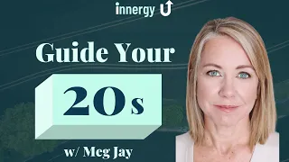 Advice for your 20s from the ultimate expert - Meg Jay