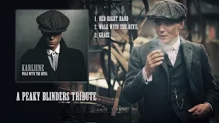 Karliene - Peaky Blinders EP Trailer - Walk with the Devil