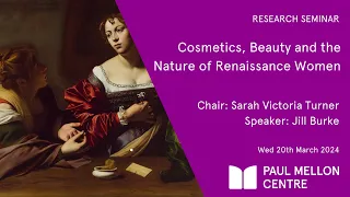 Cosmetics, Beauty and the Nature of Renaissance Women