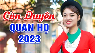 LK Quan Họ Bắc Ninh Đặc Sắc 2023🔴Mê Say Tiếng Hát Của Liền Chị Ngọc Khánh - Còn Duyên