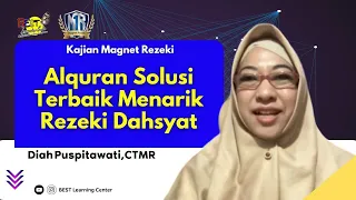 Alquran Solusi Terbaik Menarik Rezeki Dahsyat | Kajian Magnet Rezeki - Diah Puspitawati, CTMR