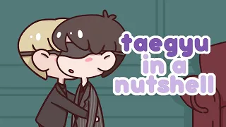 taegyu in a nutshell - txt animated