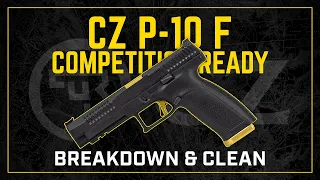 Gun Cleaning 101: How to Clean the CZ P-10 F Competition Ready Pistol