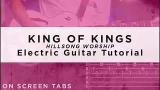 King of Kings (Hillsong Worship) Electric Guitar Tutorial w/ Tabs