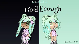 Good Enough (Eve’s past) GLMV