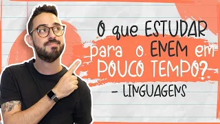 O que ESTUDAR para o ENEM em POUCO TEMPO? | LINGUAGEM