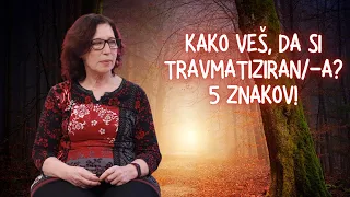 Kako veš, da si travmatiziran/-a? 5 znakov! Sanja Rozman