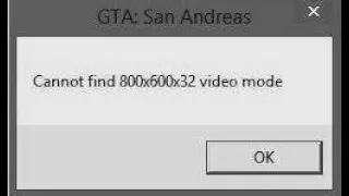 Como resolver o bug do GTA SA que quando tenta entrar nele aparece Cannot find 800x600x32 video mode