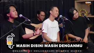 MASIH DISINI MASIH DENGANMU - GOLIATH | ANGGA CANDRA FEAT ZIDAN & KHIFNU  #KOLABOR