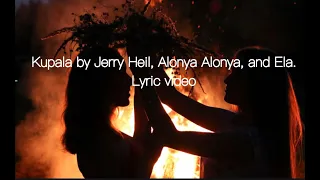 #Kupala by Alonya Alonya, Jerry Heil, and Ela. Lyric video