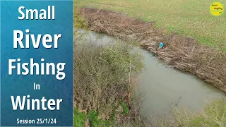 Winter Small River Fishing - When Things Don't Go To Plan - 25/1/24 (Video 464)