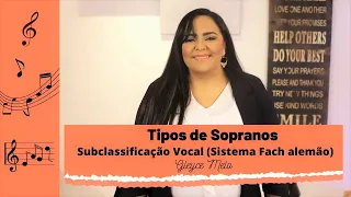Tipos de Sopranos - Subclassificação Vocal (Sistema Fach Alemão) - Gleyce Melo