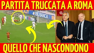 NOTIZIA SHOCK. SCANDALOSO. PARTITA TRUCCATA A ROMA. QUELLO CHE NON HAI VISTO. ROMA-INTER 2-4