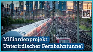 Bahn hält Fernbahntunnel für machbar | hessenschau