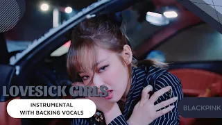 BLACKPINK - Lovesick Girls (Official Instrumental with backing vocals) |Lyrics|