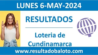 Resultado de Loteria de Cundinamarca del lunes 6 de mayo de 2024