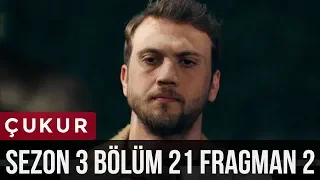 Çukur 3.Sezon 21.Bölüm 2.Fragman