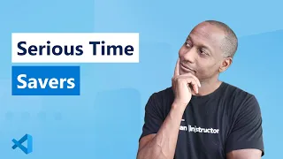 Top 5 Serious Time Savers in VS Code