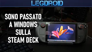 SONO PASSATO A WINDOWS SULLA STEAM DECK